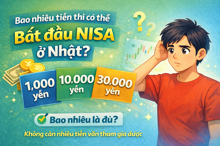 Bao nhiêu tiền thì có thể bắt đầu NISA ở Nhật?
